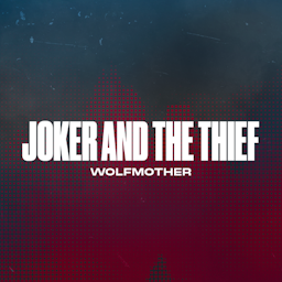 Joker And The Thief - Wolfmother