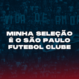 Minha Seleção é o São Paulo Futebol Clube