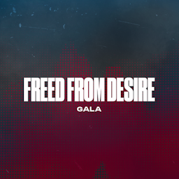 Freed From Desire - Gala