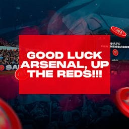 Good Luck Arsenal, Up The Reds!!!