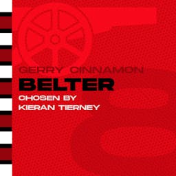 Belter - Gerry Cinnamon (chosen by Kieran Tierney)