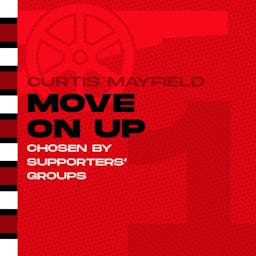 Move On Up - Curtis Mayfield (chosen by supporters' groups)