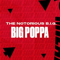 "Big Poppa" - The Notorious B.I.G.