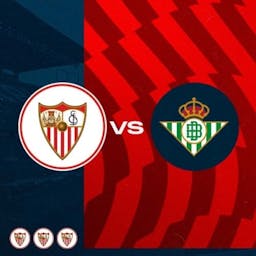 Sevilla FC vs Real Betis Balompié