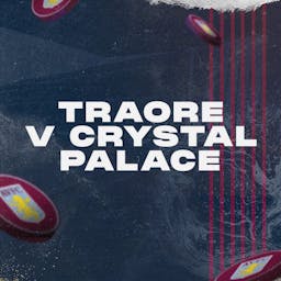 Traore v Crystal Palace