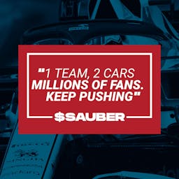 1 TEAM, 2 CARS, MILLIONS OF FANS. KEEP PUSHING