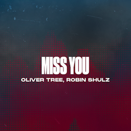 Miss You - Oliver Tree, Robin Schulz