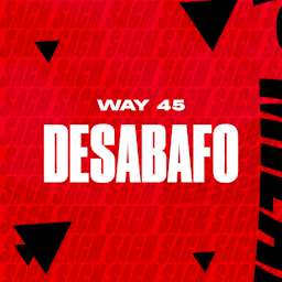 "Desabafo" - WAY 45