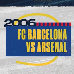 Arsenal FC vs. FC Barcelona (1-2 | 17/05/2006)