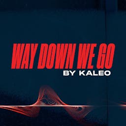 Way Down We Go by Kaleo
