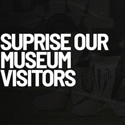 Surpreender visitantes do Museu